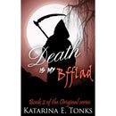 Death Is My Bfflad by Katarina E. Tonks