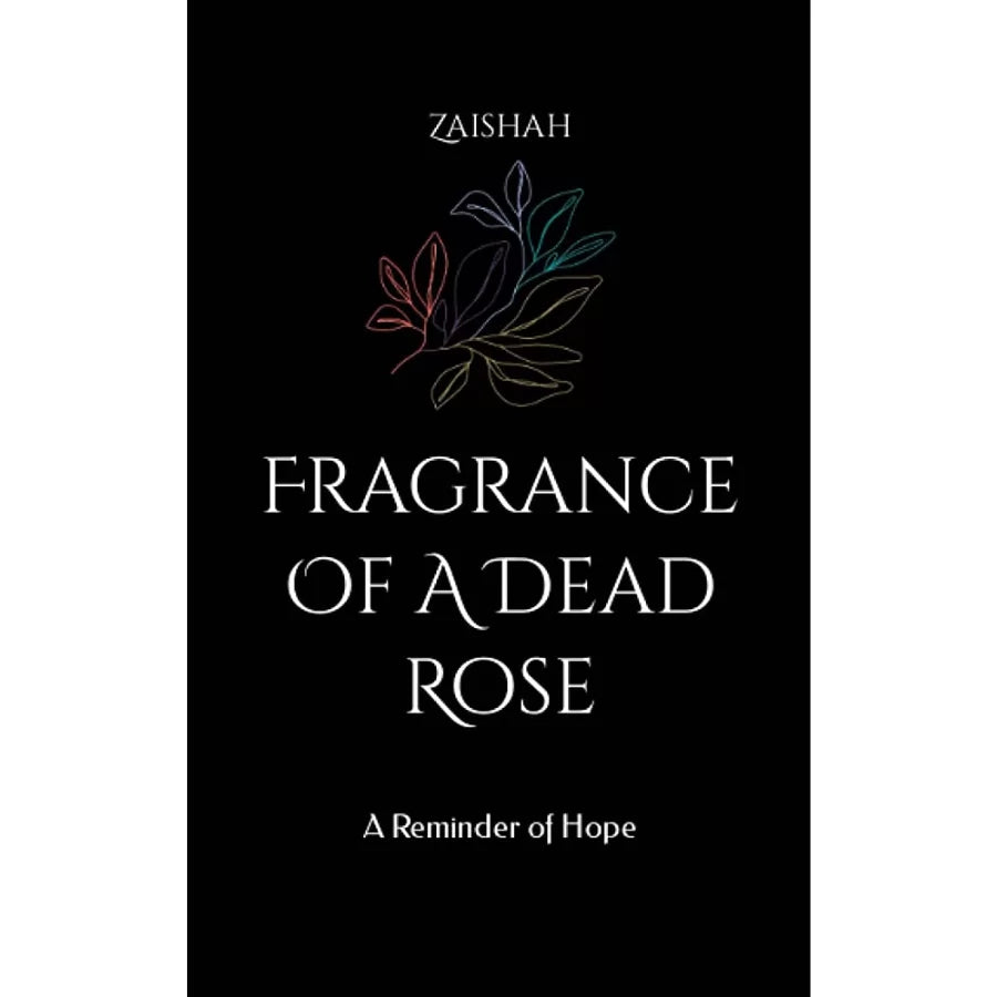 Fragrance Of A Dead Rose By Zaishah