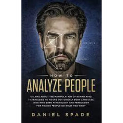 How To Analyze People By Daniel Spade