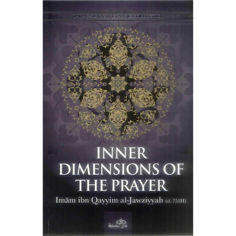 Inner dimensions of the prayer By Imam ibn Qayyim al-Jawziyyah