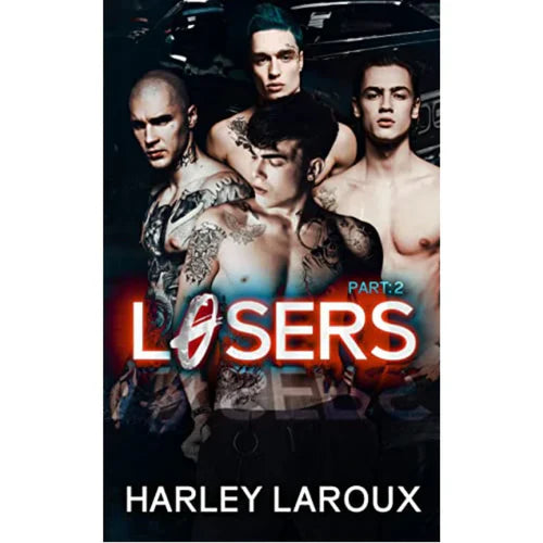 Losers Part 2 By Harley Laroux