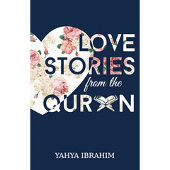 Love Stories from Quran By Yahya Ibrahim