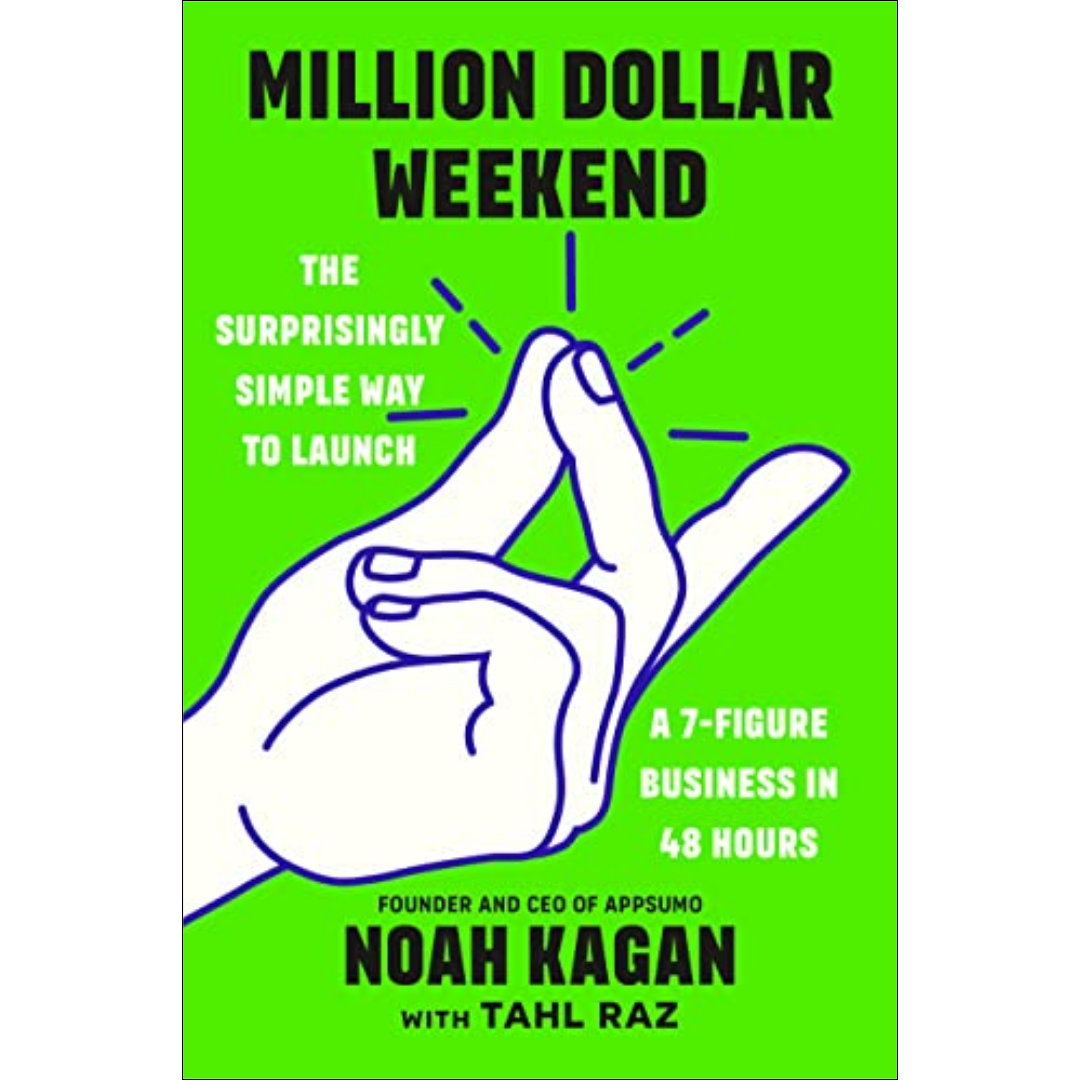 Million Dollar Weekend By Noah Kagan