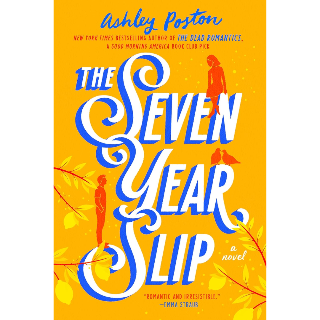 The Seven Year Slip by Ashley Poston