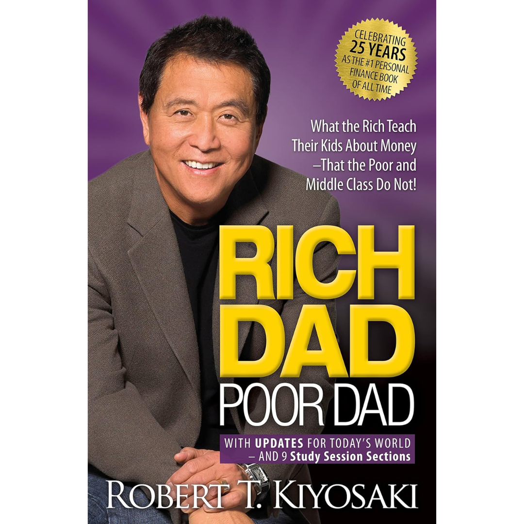 Rich Dad, Poor Dad by Robert T. Kiyosaki