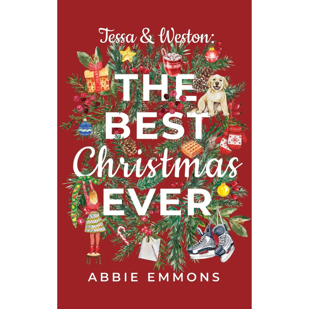 Tessa and Weston: The Best Christmas Ever By Abbie Emmons