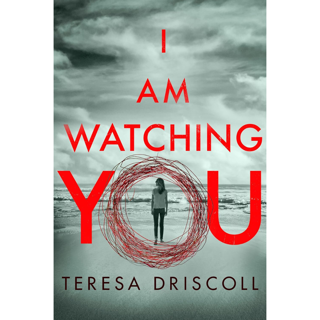 I Am Watching You By Teresa Driscoll