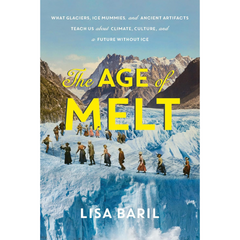 The Age of Melt By Lisa Baril