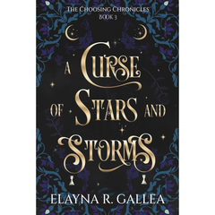 A Curse of Stars and Storms By Elayna R. Gallea