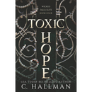 Toxic Hope By C. Hallman