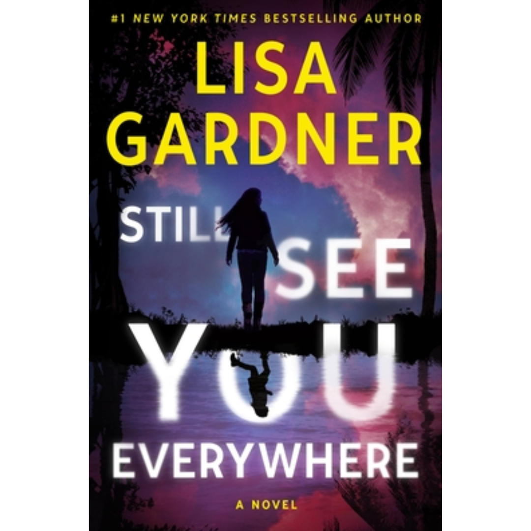 Still See You Everywhere By Lisa Gardner