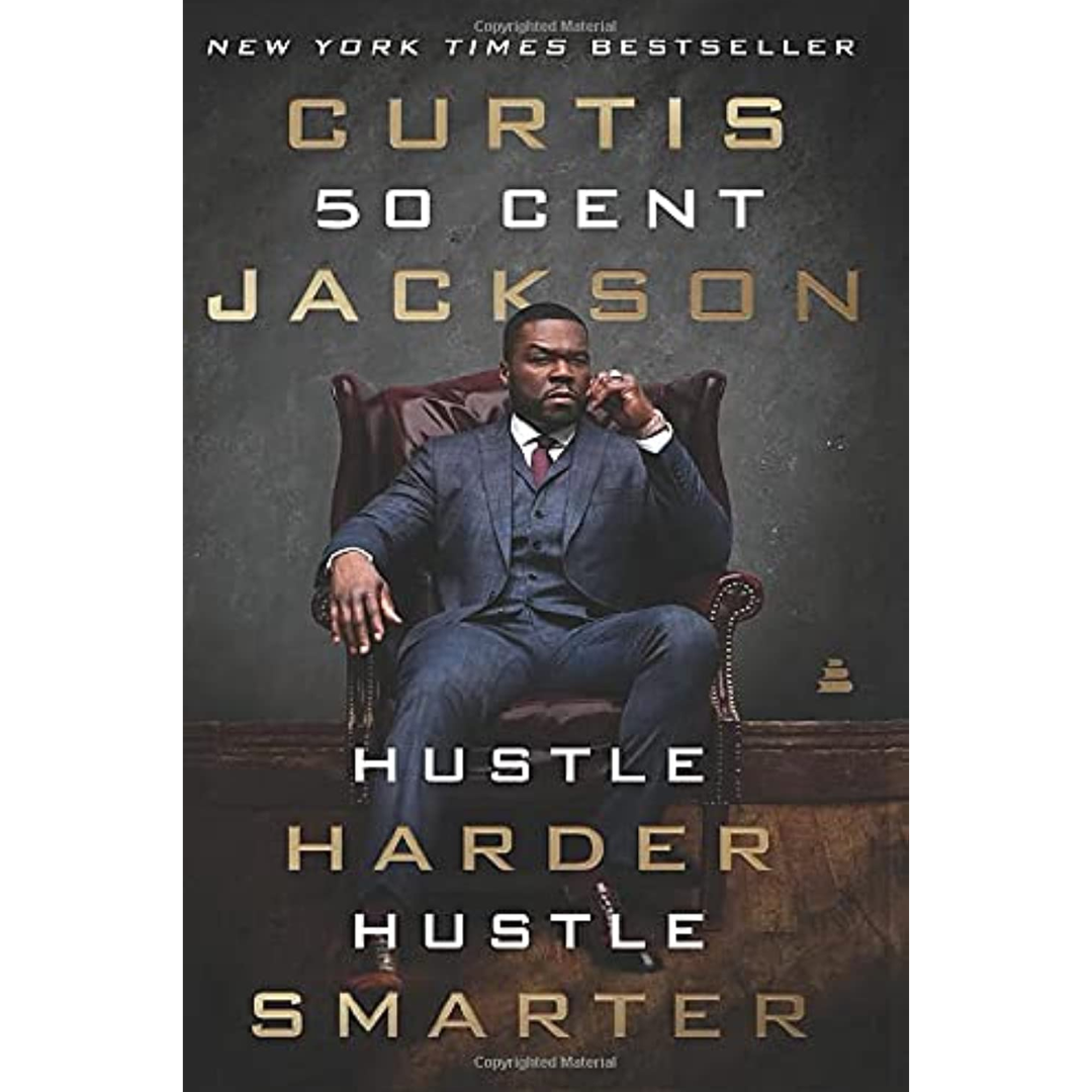 Hustle Harder Hustle Smarter 50 Cent's Self-Help Guide By Curtis Jackson