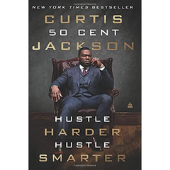 Hustle Harder Hustle Smarter 50 Cent's Self-Help Guide By Curtis Jackson
