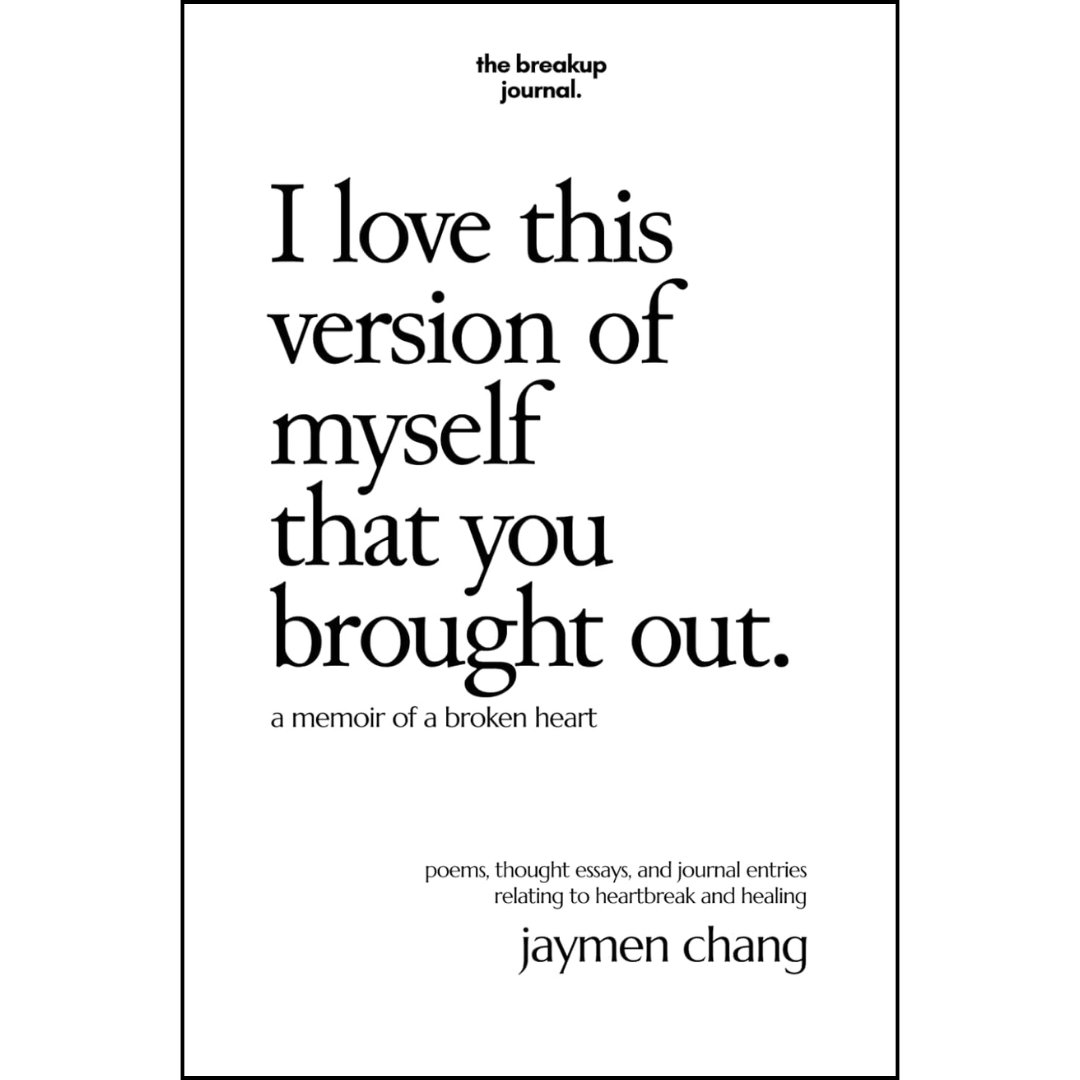 I love this version of myself that you brought out By Jaymen Chang