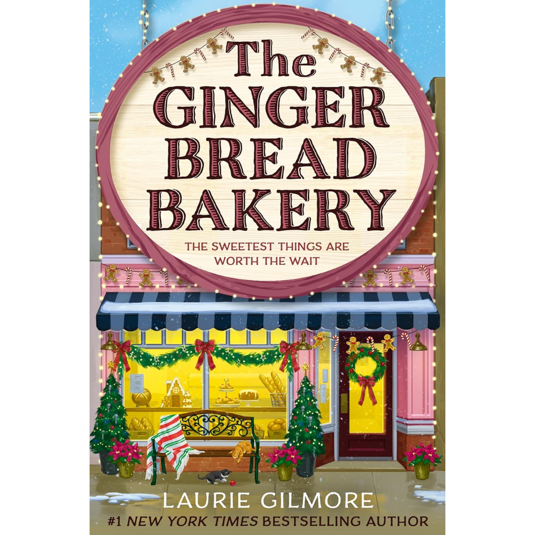 The Gingerbread Bakery By Laurie Gilmore