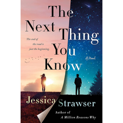 The Next Thing You Know By Jessica Strawser