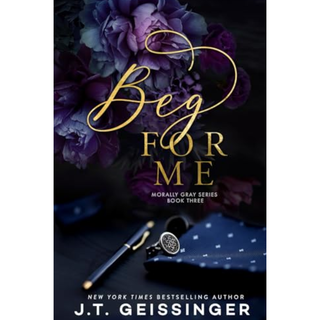 Beg For Me By J.T. Geissinger