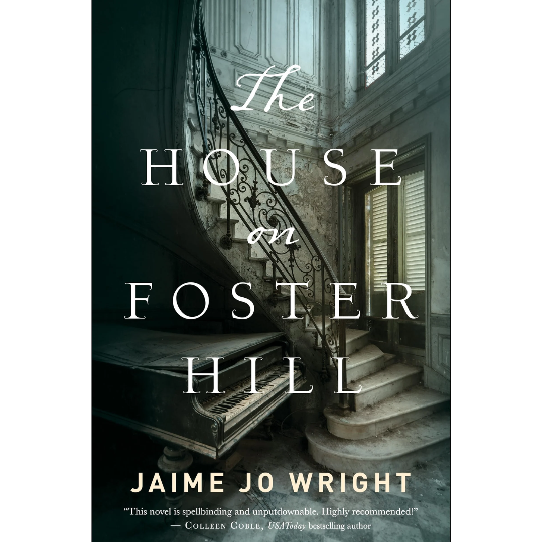 The House on Foster Hill By Jaime Jo Wright