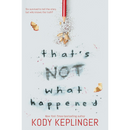 That's Not What Happened By Kody Keplinger