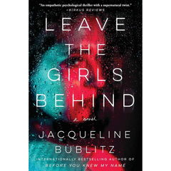 Leave the Girls Behind By Jacqueline Bublitz