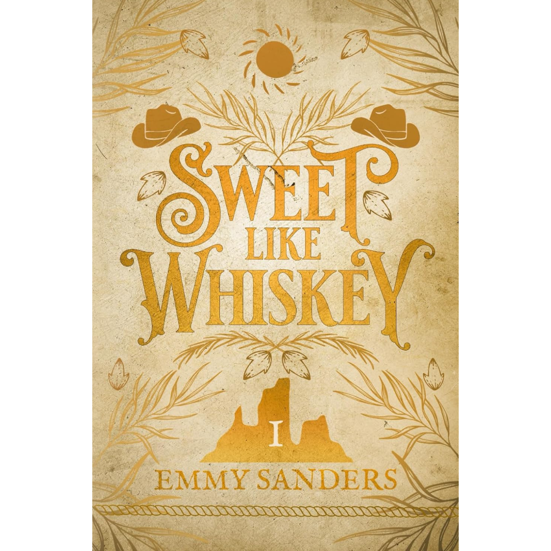 Sweet Like Whiskey By Emmy Sanders