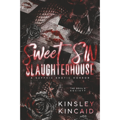 Sweet SIN Slaughterhouse By Kinsley Kincaid