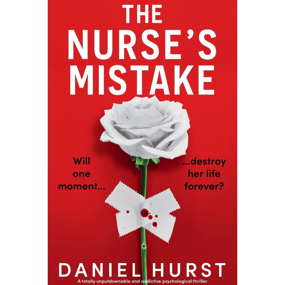 The Nurse's Mistake By Daniel Hurst