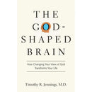 The God-Shaped Brain By Timothy R. Jennings