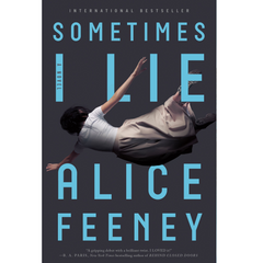 Sometimes I Lie by Alice Feeney