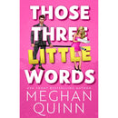 Those Three Little Words By Meghan Quinn