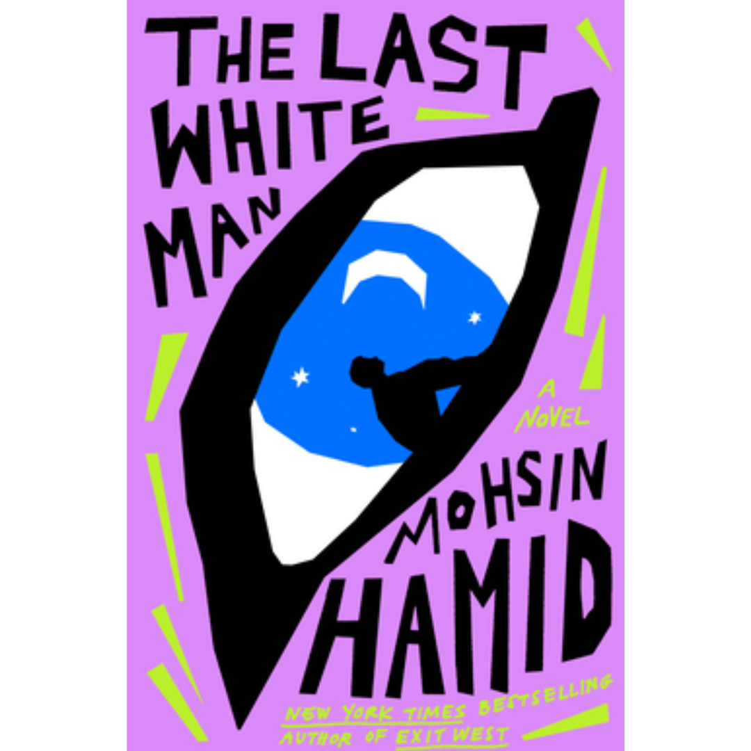 The Last White Man By Mohsin Hamid