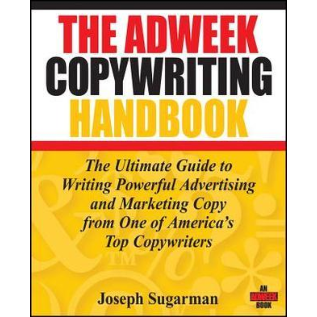 The Adweek Copywriting Handbook By Joseph Sugarman