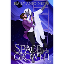 Space for Growth By Emily Antoinette