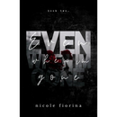 Even When I'm Gone By Nicole Fiorina