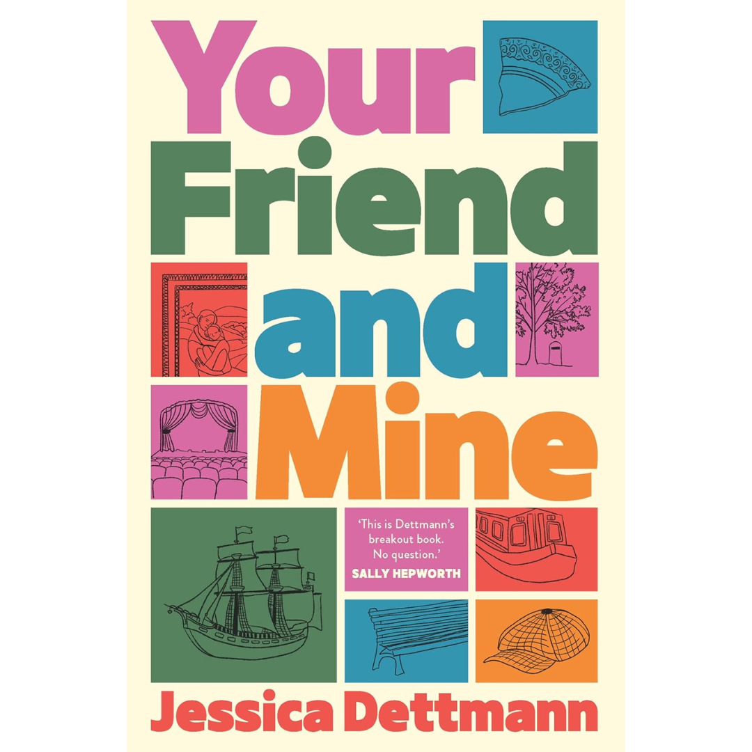 Your Friend and Mine By Jessica Dettmann