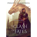A Clash of Fates By Philip C. Quaintrell