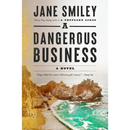 A Dangerous Business By Jane Smiley