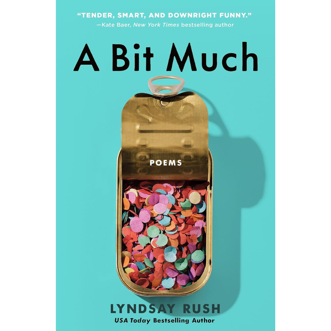 A Bit Much By Lyndsay Rush