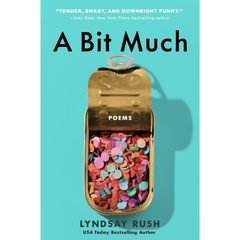 A Bit Much By Lyndsay Rush