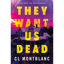 They Want Us Dead By CL Montblanc