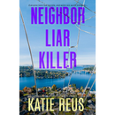 Neighbor Liar Killer By Katie Reus