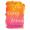 The Story Hour By Thrity Umrigar