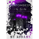 Entombed In Sin By MT Addams
