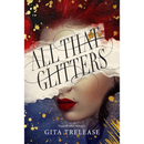 All That Glitters By Gita Trelease