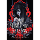 Court of the Undying Seasons By A.M. Strickland