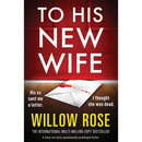 To His New Wife By Willow Rose