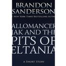 Allomancer Jak and the Pits of Eltania by Brandon Sanderson