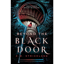 Beyond the Black Door By A.M. Strickland