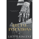 Brutal Intentions By Lilith Vincent