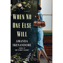 When No One Else Will By Amanda Skenandore